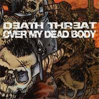 Death Threat (USA-1) : Death Threat & Over My Dead Body